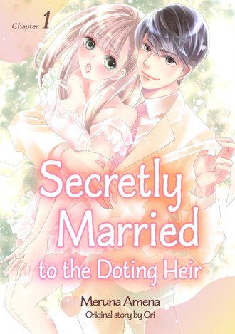 Secretly Married to the Doting Heir