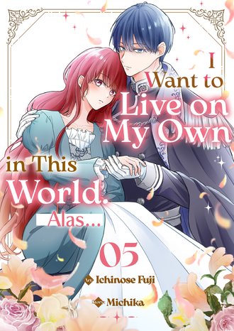 I Want to Live on My Own in This World. Alas... #5