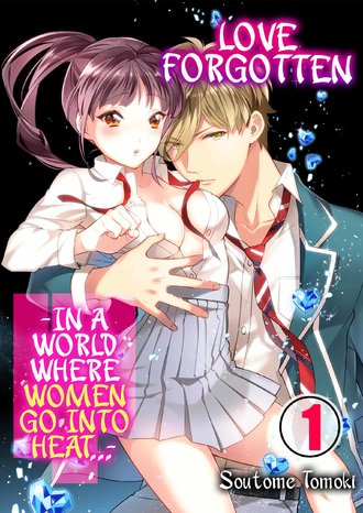 Love, Forgotten -In a World Where Women Go into Heat-Full Color