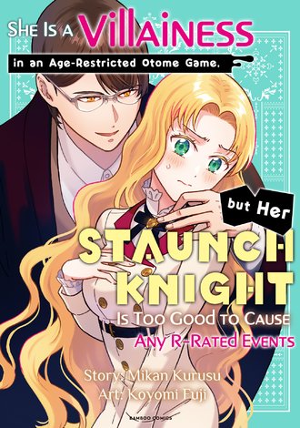 She Is a Villainess in an Age-Restricted Otome Game, but Her Staunch Knight Is Too Good to Cause Any R-Rated Events #10