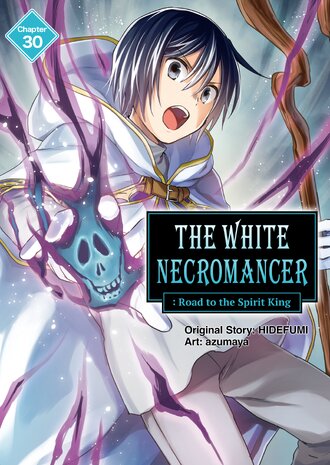 The White Necromancer: Road to the Spirit King #30