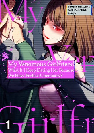 My Venomous Girlfriend - What If I Keep Dating Her Because We Have Perfect Chemistry?-Full Color