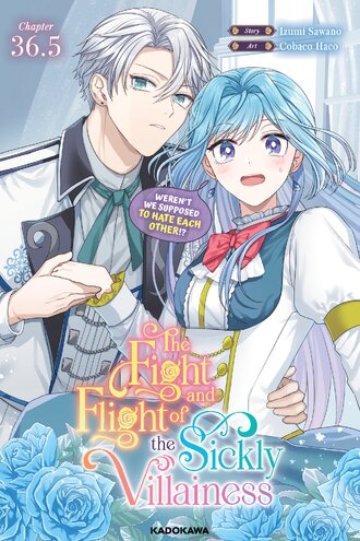 <Chapter release>The Fight and Flight of the Sickly Villainess #37