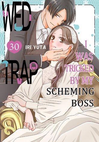 Wed Trap:I was Tricked by My Scheming Boss #30