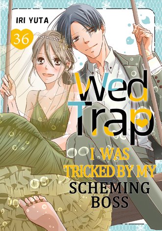 Wed Trap:I was Tricked by My Scheming Boss #36