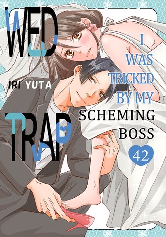 Wed Trap:I was Tricked by My Scheming Boss #42