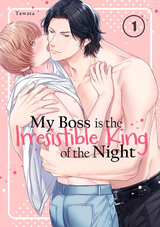 My Boss is the Irresistible King of the Night