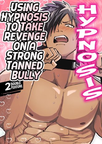 Using Hypnosis To Take Revenge on a Strong Tanned Bully