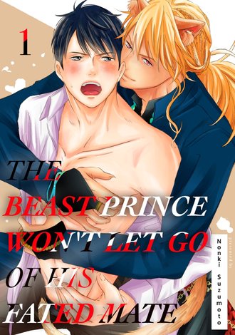 The Beast Prince Won't Let Go Of His Fated Mate