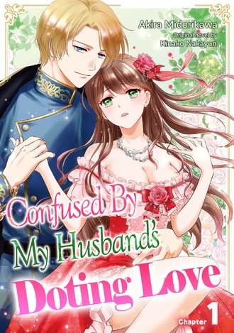 Confused By My Husband's Doting Love