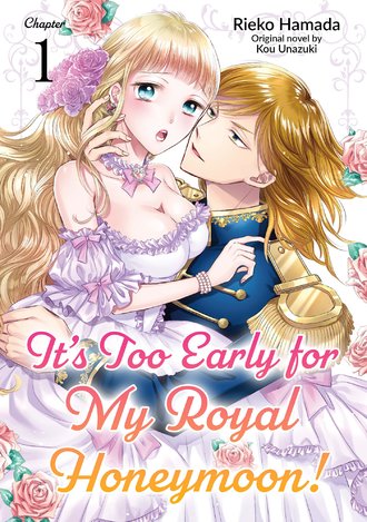 It's Too Early for My Royal Honeymoon!