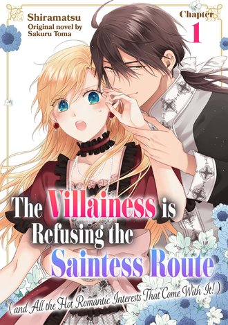 The Villainess is Refusing the Saintess Route (and All the Hot Romantic Interests That Come With It!)