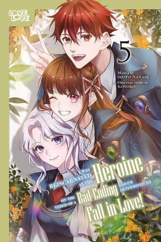 I Was Reincarnated as the Heroine on the Verge of a Bad Ending, and I'm Determined to Fall in Love! #5