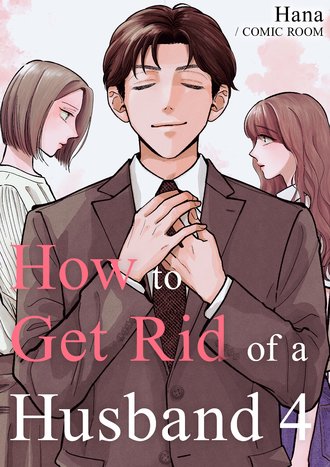 How to Get Rid of a Husband -Volume Edition #4