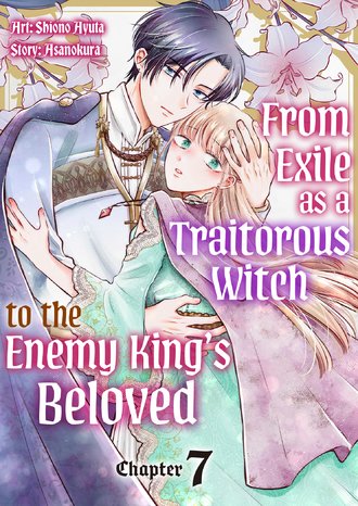 From Exile as a Traitorous Witch to the Enemy King's Beloved #7