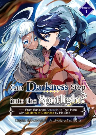 Can Darkness Step into the Spotlight? -- From Banished Assassin to True Hero with Maidens of Darkness by His Side