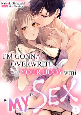 I'm Gonna Overwrite Your Body with "My" Sex