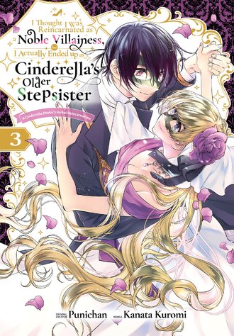 I Thought I was Reincarnated as a Noble Villainess, but I Actually Ended up as Cinderella's Older Stepsister A Cinderella Otaku's Isekai Reincarnation #12