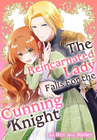 The Reincarnated Lady Falls For the Cunning Knight