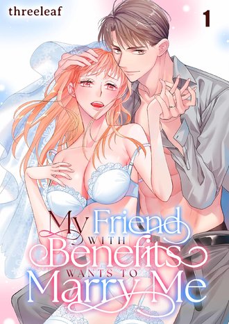 My Friend With Benefits Wants to Marry Me