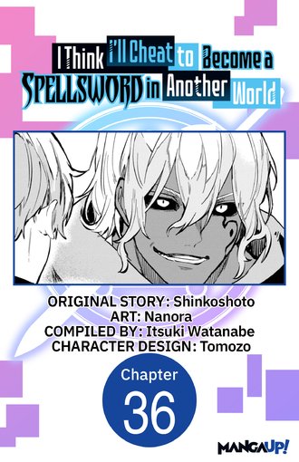 I Think I'll Cheat to Become a Spellsword in Another World #36