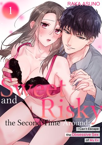 Sweet and Risky the Second Time Around: I Can't Escape the Obsessive Sex of My Ex