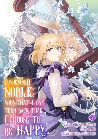 Condemned Noble: Now that I Can Turn Back Time, I Choose to be Happy