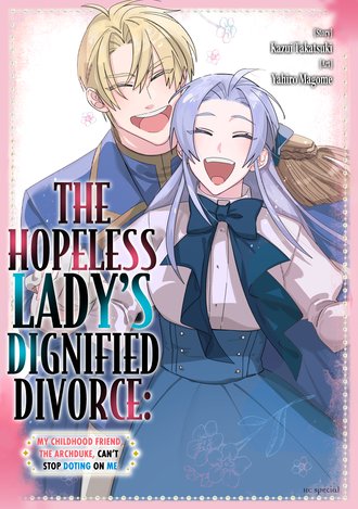 The Hopeless Lady's Dignified Divorce: My Childhood Friend, the Archduke, Can't Stop Doting on Me #28