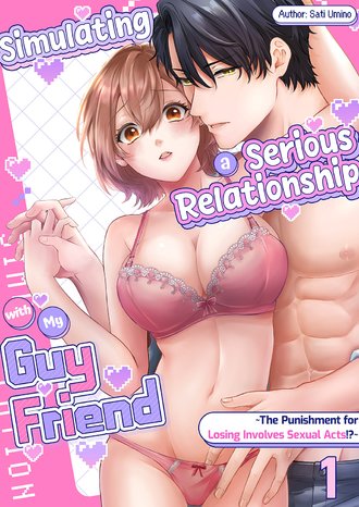 Simulating a Serious Relationship with My Guy Friend ~The Punishment for Losing Involves Sexual Acts!?~