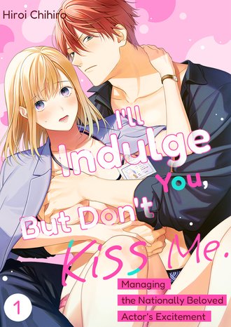 I'll Indulge You, But Don't Kiss Me. Managing the Nationally Beloved Actor's Excitement