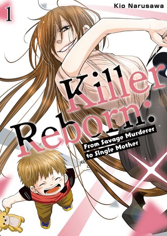 Killer Reborn: From Savage Murderer to Single Mother