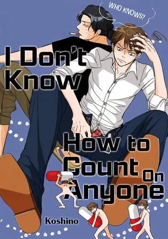 I Don't Know How to Count On Anyone