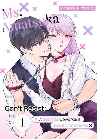 Ms. Amatsuka Can't Resist: A Sadistic Coworker's Sweet Commands