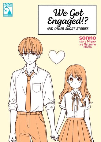 We Got Engaged!? And Other Short Stories