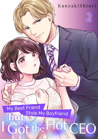 My Best Friend Stole My Boyfriend but I Got the Hot CEO #6