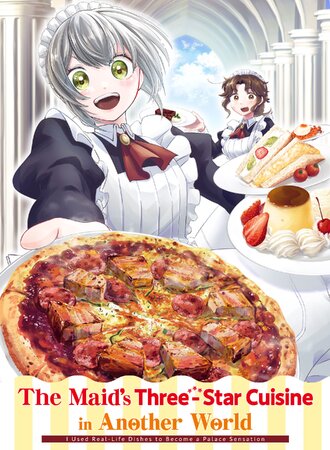 The Maid's Three-Star Cuisine in Another World I Used Real-Life Dishes to Become a Palace Sensation #67