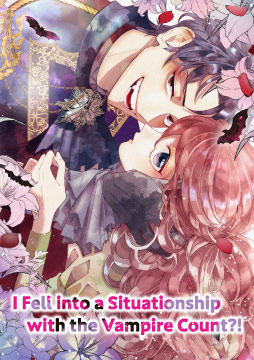 I Fell into a Situationship with the Vampire Count?!