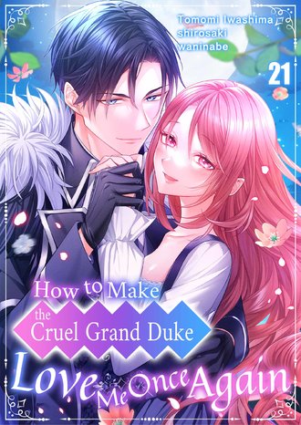 How to Make the Cruel Grand Duke Love Me Once Again-Full Color #21