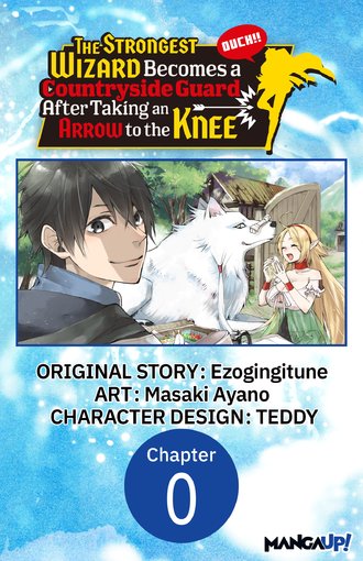 The Strongest Wizard Becomes a Countryside Guard After Taking an Arrow to the Knee