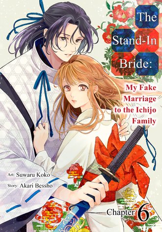 The Stand-In Bride: My Fake Marriage to the Ichijo Family #6