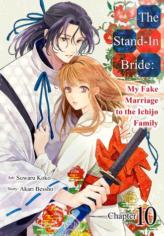 The Stand-In Bride: My Fake Marriage to the Ichijo Family #10