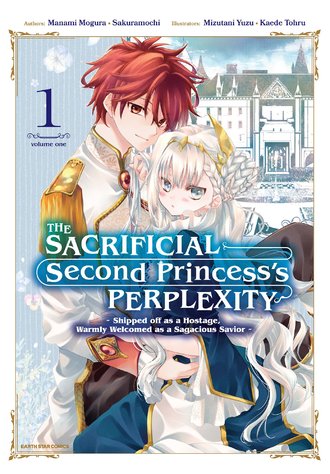 The Sacrificial Second Princess's Perplexity ~ Shipped off as a Hostage, Warmly Welcomed as a Sagacious Savior ~ #6