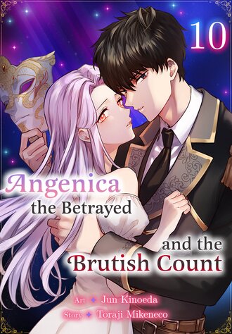 Angenica the Betrayed and the Brutish Count #10