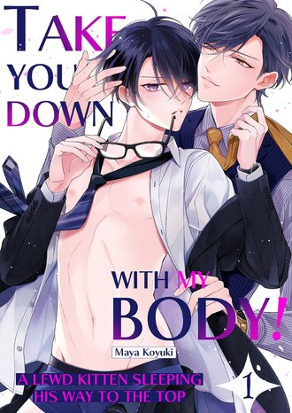 Take You Down With My Body! -A Lewd Kitten Sleeping His Way To The Top