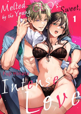 Melted by the Young CEO's Sweet, Intense Love