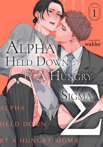 Alpha Held Down By A Hungry Sigma