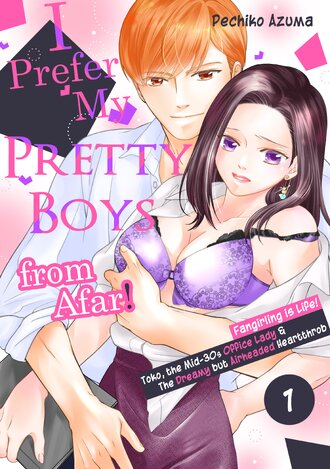 I Prefer My Pretty Boys From Afar! Fangirling Is Life! Toko, the Mid-30s Office Lady & the Dreamy but Airheaded Heartthrob