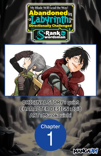 My Blade Will Lead the Way! Abandoned in a Labyrinth as a Directionally Challenged S-Rank Swordsman