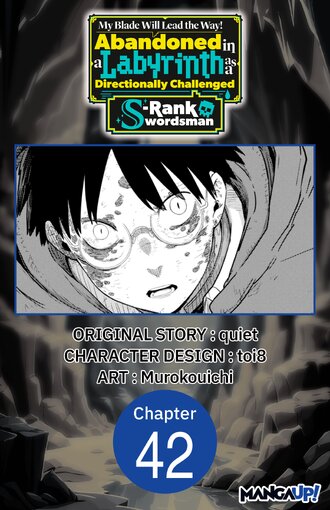 My Blade Will Lead the Way! Abandoned in a Labyrinth as a Directionally Challenged S-Rank Swordsman #42