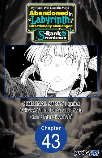 My Blade Will Lead the Way! Abandoned in a Labyrinth as a Directionally Challenged S-Rank Swordsman #43